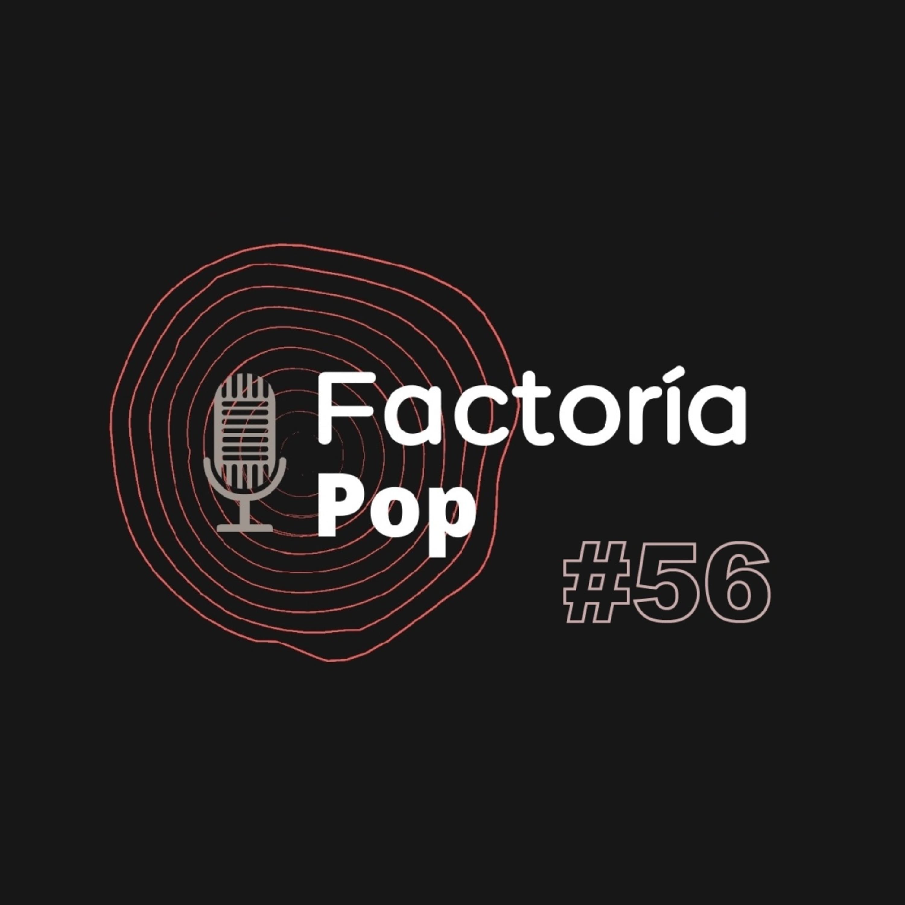 Factoría Pop (#56)