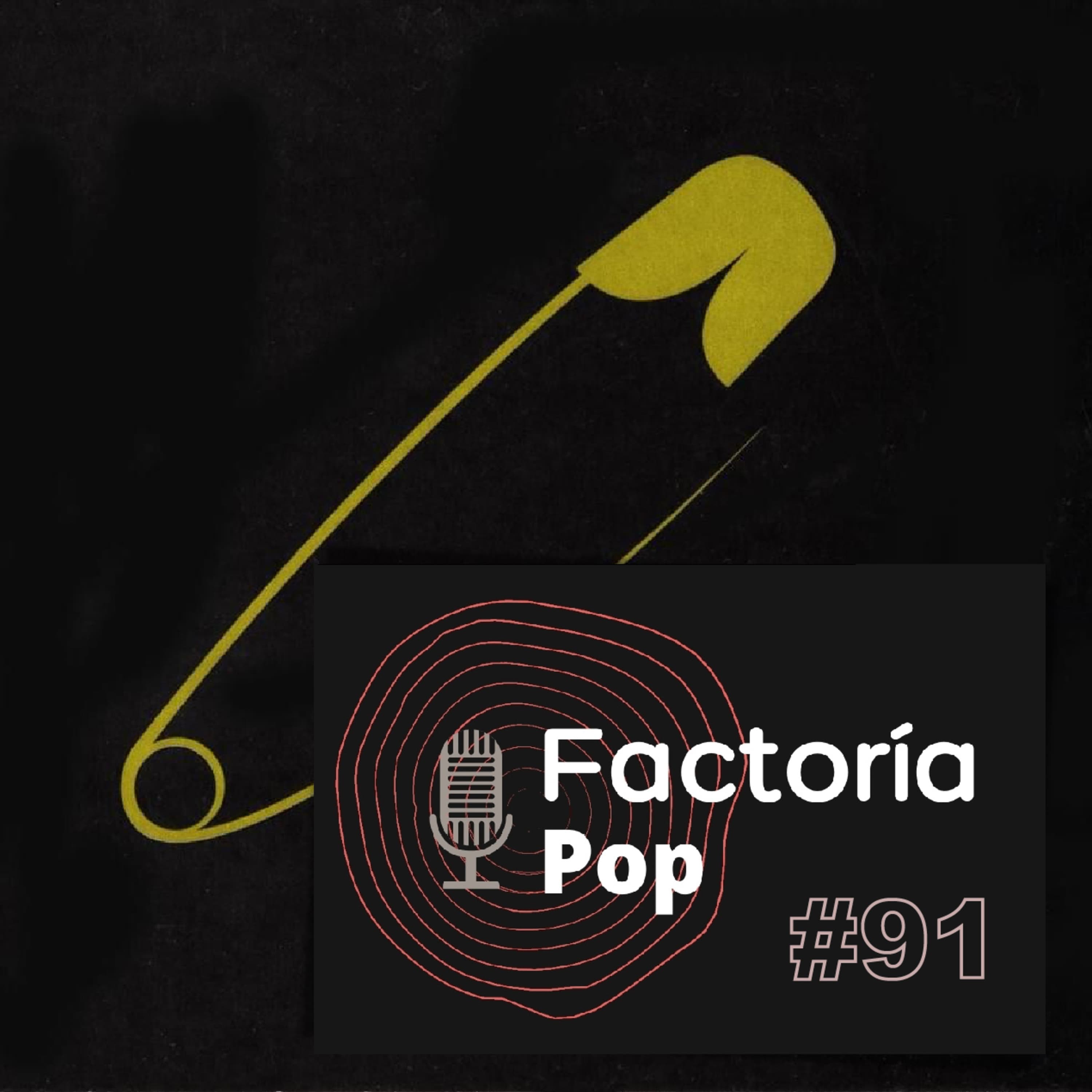 Factoría Pop #91