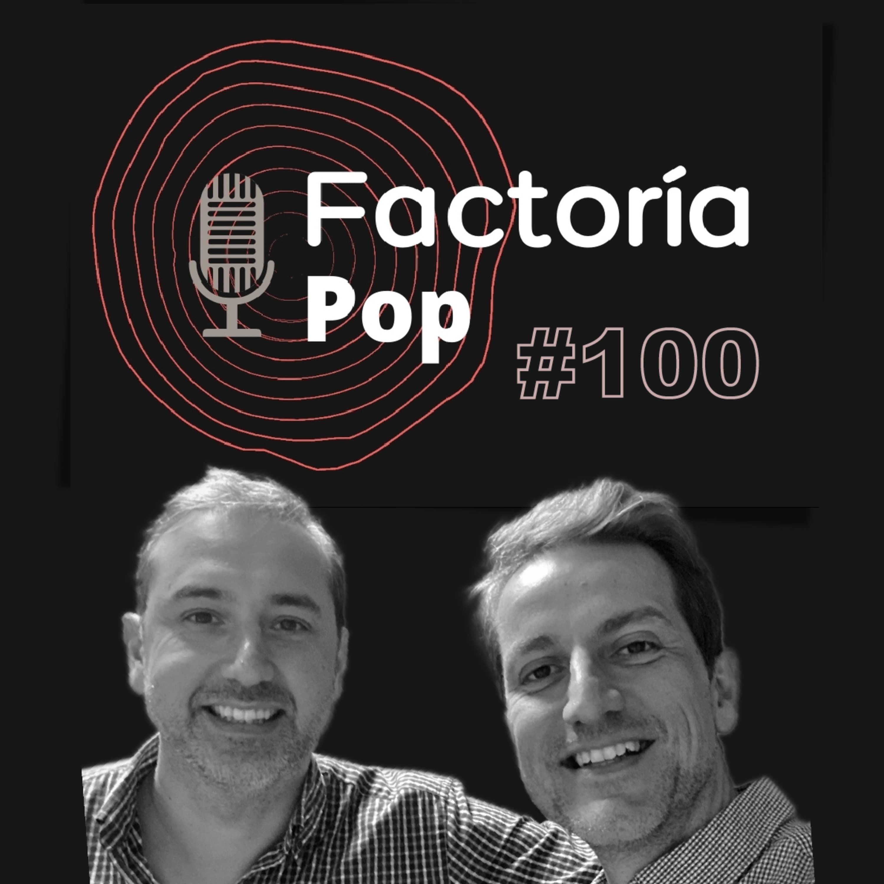 Factoría Pop #100