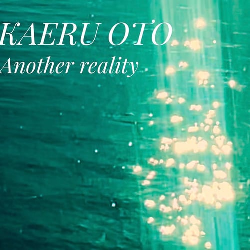 Kaeru Oto - Another Reality